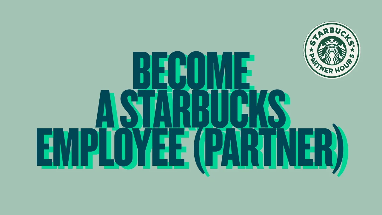 Become a Starbucks Employee (Partner)