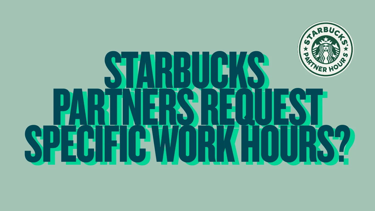 Starbucks Partners Request Specific Work Hours?