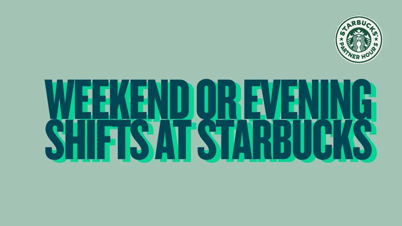 Weekend or Evening Shifts at Starbucks