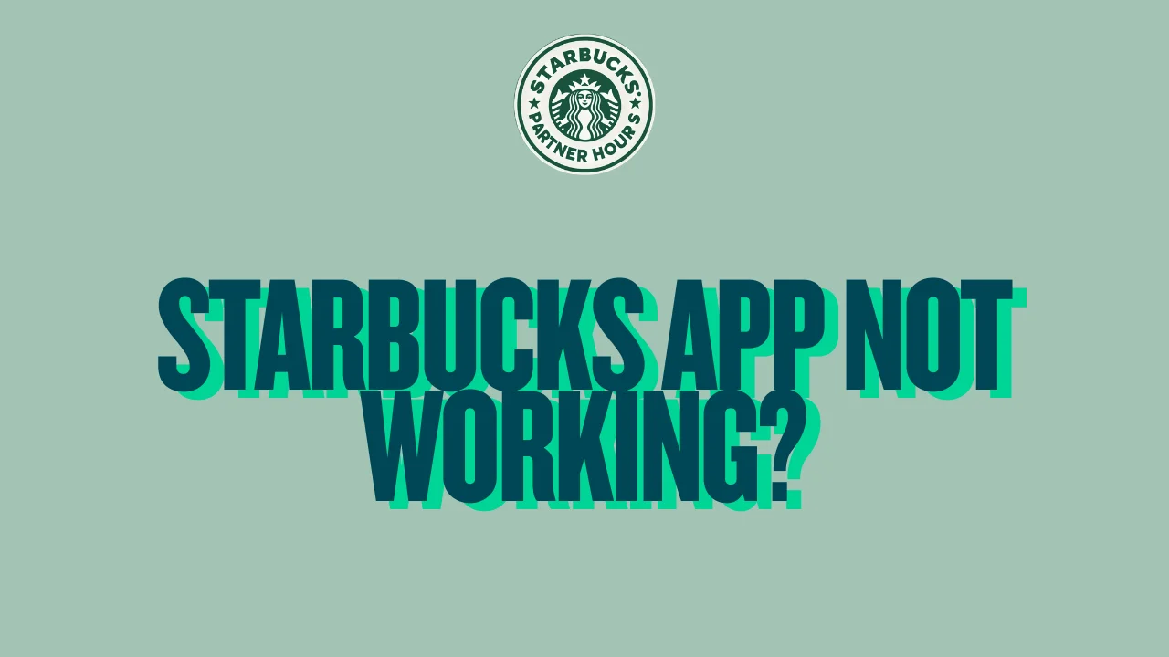 Starbucks App Not Working? Customer Fix Guide 2026
