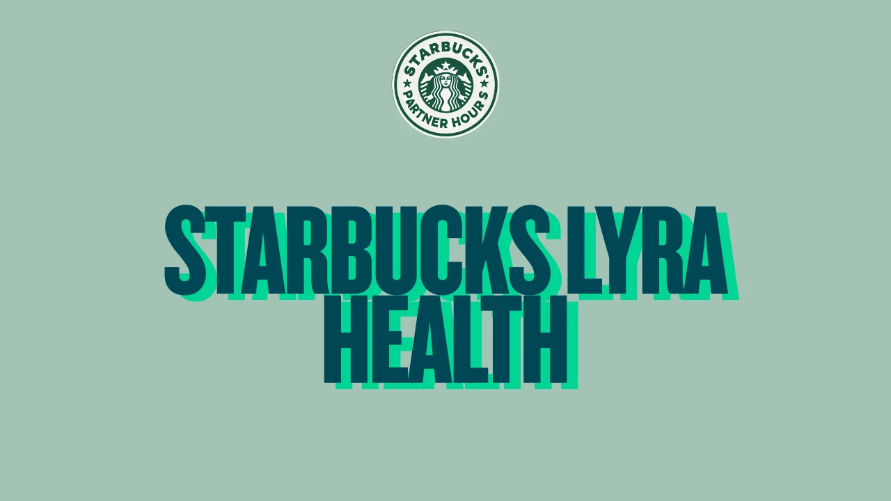 Starbucks Lyra Health benefits overview showing mental wellness support for employees—discover how Starbucks cares for your wellbeing today.