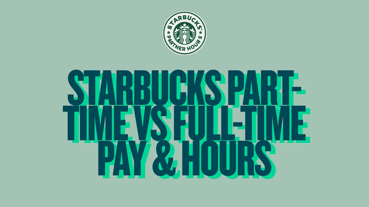 Starbucks Part-Time vs Full-Time Pay & Hours