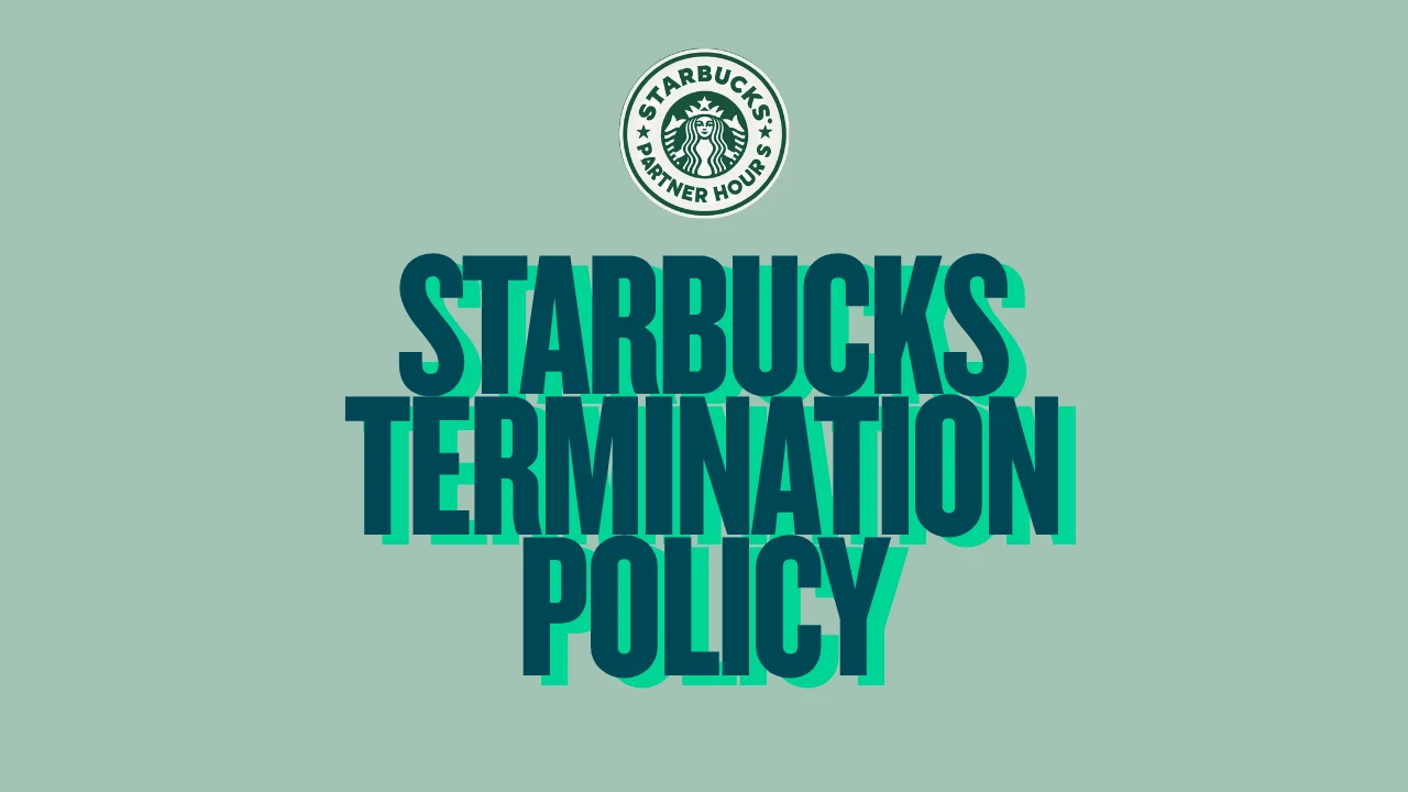 Starbucks termination policy overview with key rules, employee rights, and reasons for dismissal—learn what it means and how it impacts workers.