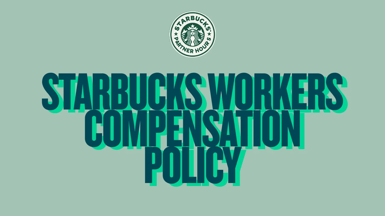 Starbucks Workers Compensation Policy