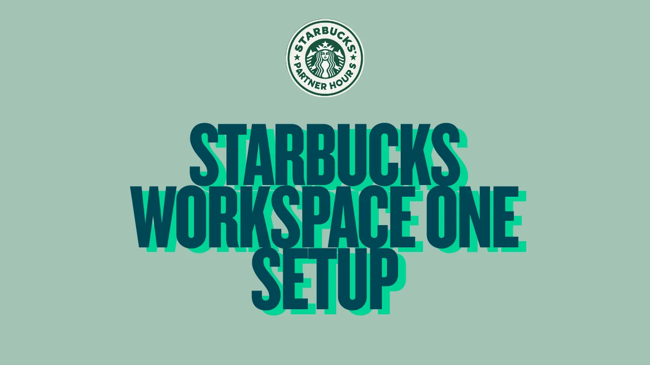 Starbucks Workspace ONE Setup