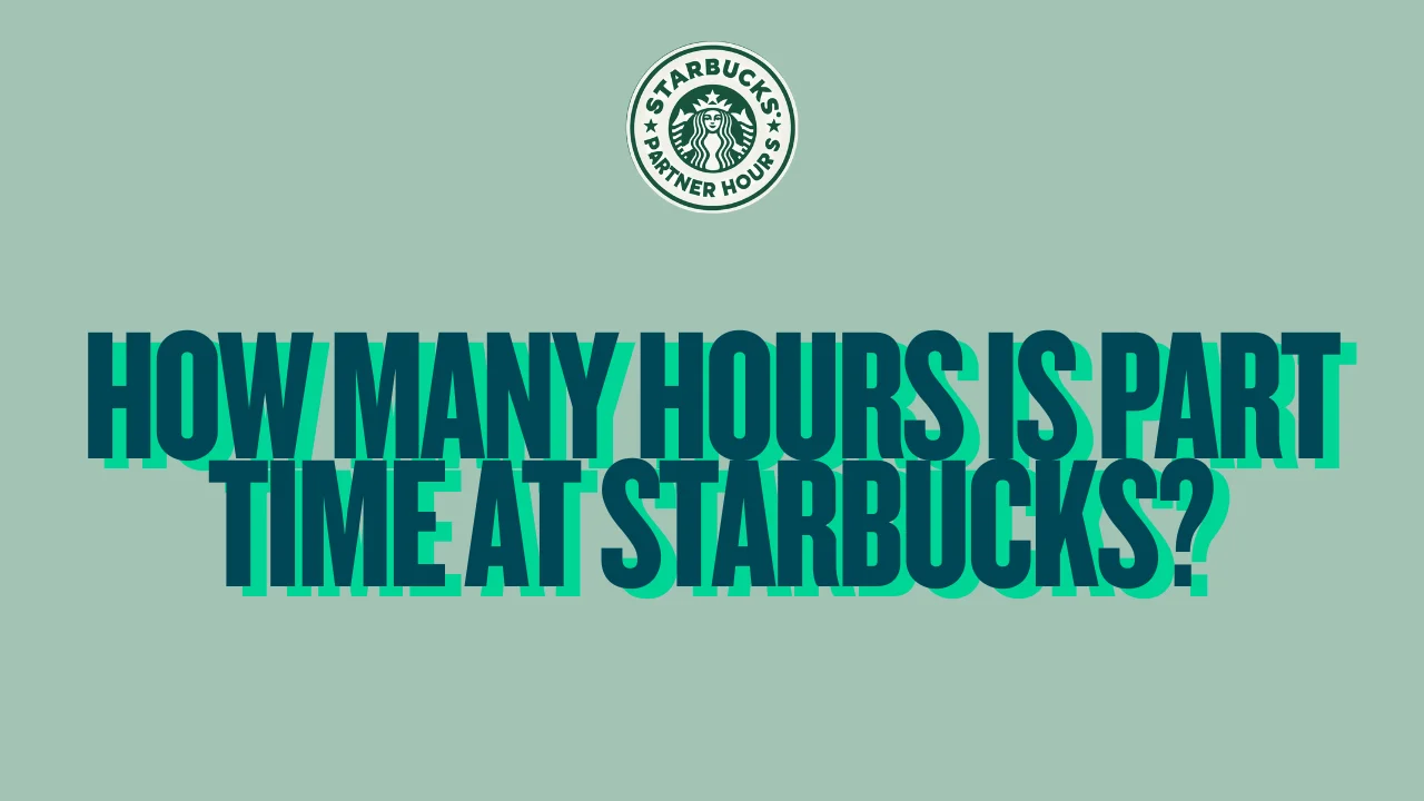 How Many Hours is Part Time at Starbucks?