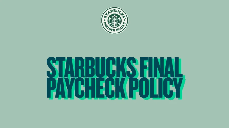 Starbucks Final Paycheck Policy – Partner guide to receiving your last paycheck