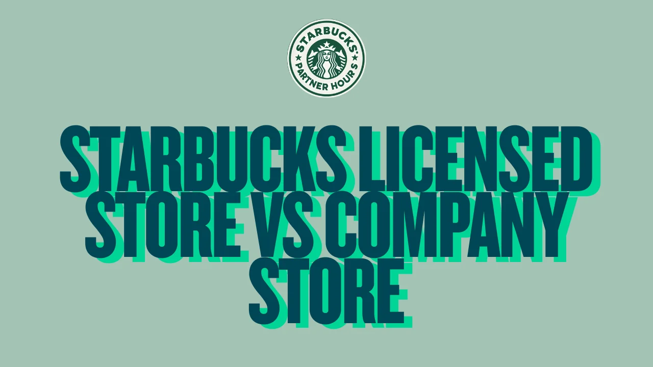 Starbucks Licensed Store vs Company Store