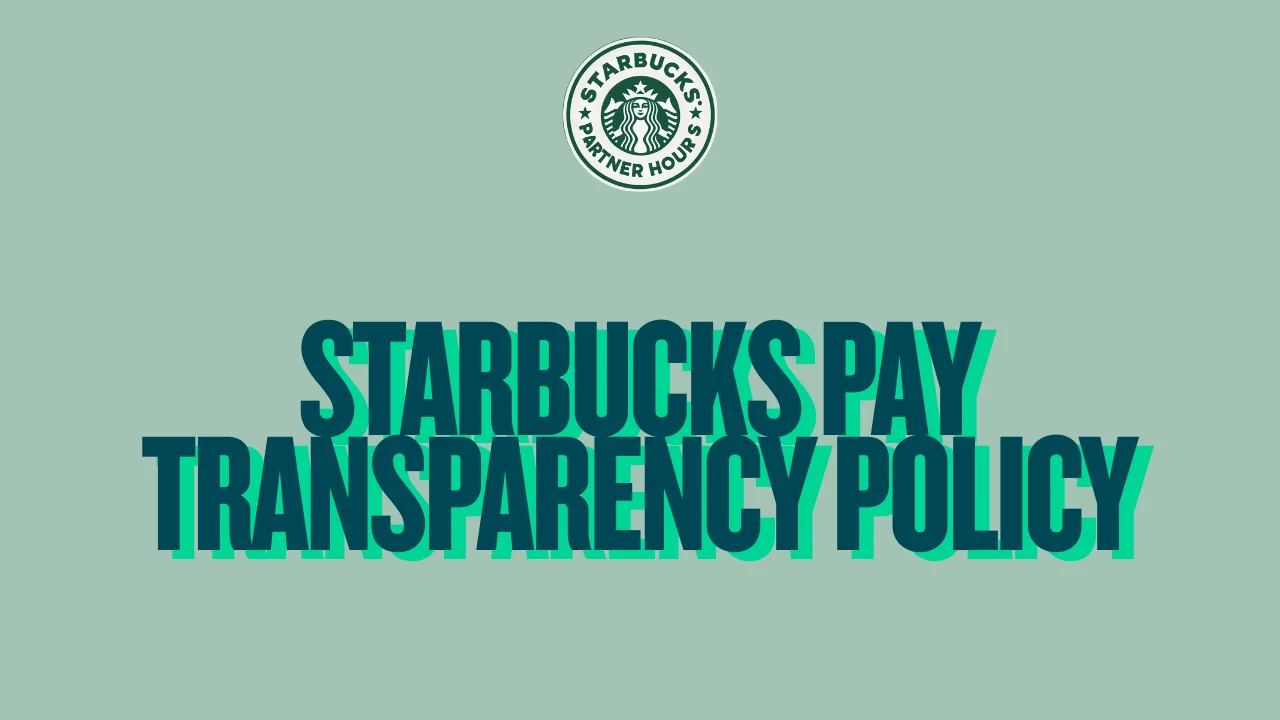 Starbucks Pay Transparency Policy – Partner guide to wage discussions and disclosures