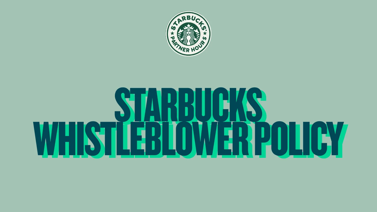 Starbucks Whistleblower Policy – Partner guide to reporting workplace concerns safely